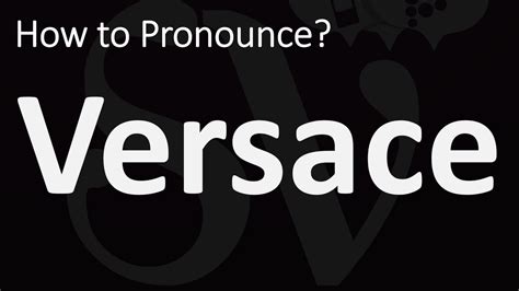 versace pronounce|versace pronounce in english.